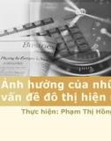 Bài giảng Ảnh hưởng của những vấn đề đô thị hiện nay - Phạm Hồng Thủy