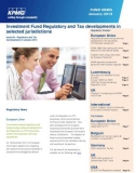 Investment Fund Regulatory and Tax developments in selected jurisdictions