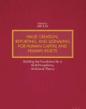 Ebook Value creation, reporting, and signaling for human capital and human assets: Building the foundation for a multi-disciplinary, multi-level theory