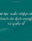 Bài giảng Thủ tục xuất nhập cảnh cho khách du lịch trong nước và quốc tế