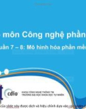 Bài giảng Nhập môn Công nghệ phần mềm: Tuần 7+8 - Nguyễn Thị Minh Tuyền