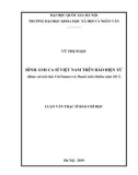 Luận văn Thạc sĩ Báo chí học: Hình ảnh ca sĩ Việt Nam trên báo điện tử (Khảo sát trên báo VietNamnet và Thanh niên Online năm 2017)