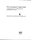 Ebook The consultant's legal guide: A business of consulting resource - Elaine Biech, Linda Byars Swindling