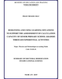 Summary of Doctoral Dissertation on Educational Science: Designing and using learning situations to support the assessment of calculation capacity of senior primary school graders through experiential activities