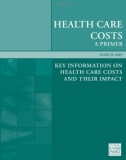 KEY INFORMATION ON HEALTH CARE COSTS AND THEIR IMPACT