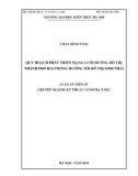 Luận án Tiến sỹ Kỹ thuật cơ sở hạ tầng: Quy hoạch phát triển mạng lưới đường đô thị thành phố Hải Phòng hướng tới đô thị sinh thái