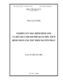 Luận án Tiến sĩ Y học: Nghiên cứu đặc điểm hình ảnh và kết quả nội soi phế quản siêu âm ở bệnh nhân ung thư phổi nguyên phát