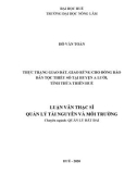 Luận văn Thạc sĩ Quản lý tài nguyên và môi trường: Thực trạng giao đất, giao rừng cho đồng bào dân tộc thiểu số tại huyện A Lưới, tỉnh Thừa Thiên Huế