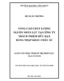 Luận văn Thạc sĩ Quản trị nhân lực: Nâng cao chất lượng nguồn nhân lực tại Công ty Trách nhiệm hữu hạn Hàng nhập khẩu Châu Âu