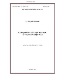 Luận án Tiến sĩ Quản lý công: Xã hội hóa giáo dục đại học ở Việt Nam hiện nay