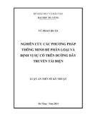 Luận án Tiến sĩ Kỹ thuật: Nghiên cứu các phương pháp thông minh để phân loại và định vị sự cố trên đường dây truyền tải điện