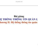 Bài giảng Hệ thống thông tin quản lý - Chương 2: Hệ thống thông tin quản lý