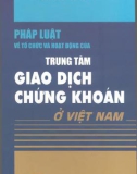 Tìm hiểu kiến thức pháp luật về tổ chức và hoạt động của trung tâm giao dịch chứng khoán Việt Nam: Phần 1