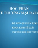 Bài giảng Kinh tế thương mại đại cương - Chương 1: Đối tượng, nội dung và phương pháp nghiên cứu môn học