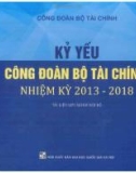 Kỷ yếu Công đoàn bộ tài chính nhiệm kỳ 2013-2018