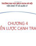 Bài giảng Quản trị chiến lược: Chương 4 - Chiến lược cạnh tranh