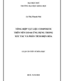 Luận án Tiến sĩ Hóa học: Tổng hợp vật liệu composite trên nền uio 66 ứng dụng trong xúc tác và phân tích điện hóa