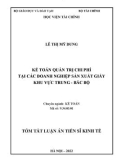 Tóm tắt Luận án Tiến sĩ Kinh tế: Kế toán quản trị chi phí trong các doanh nghiệp sản xuất giấy khu vực Trung Bắc bộ
