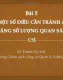 Bài giảng Phương pháp nghiên cứu và phân tích chính sách: Bài 5 - Một số điều cần tránh và tăng số lượng quan sát