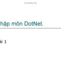 Bài giảng lập trình DOT NET - Bài 1 Nhập môn DotNet