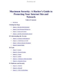 Maximum Security: A Hacker's Guide to Protecting Your Internet Site and NetworkTable of Contents: • IntroductionI Setting the Stage• • • • Chapter 1 - Why Did I Write This Book? Chapter 2 - How This Book Will Help You Chapter 3 - Hackers and Crackers