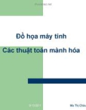 Bài giảng Đồ họa máy tính: Các thuật toán mành hóa - Ma Thị Châu