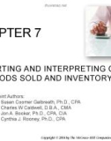 Lecture Financial accounting (8/e) - Chapter 7: Reporting and interpreting cost of goods sold and inventory