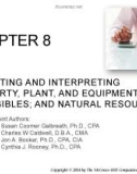 Lecture Financial accounting (8/e) - Chapter 8: Reporting and interpreting property, plant, and equipment; intangibles; and natural resources