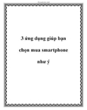 3 ứng dụng giúp bạn chọn mua smartphone như ý