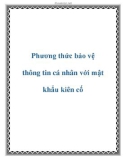 Phương thức bảo vệ thông tin cá nhân với mật khẩu kiên cố