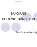 BÀI GIẢNG CHƯƠNG TRÌNH DỊCH