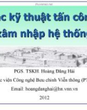 Bài giảng Các kỹ thuật tấn công, xâm nhập hệ thống - PGS. TSKH. Hoàng Đăng Hải