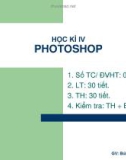 Bài giảng Học kỳ 4: Photoshop - Bùi Thị Ngọc Dung