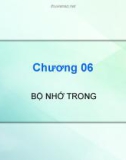 Bài giảng Kiến trúc máy tính: Chương 6 - Bộ nhớ trong