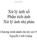 Bài giảng Xử lý ảnh số: Phân tích ảnh (Xử lý ảnh nhị phân) - Nguyễn Linh Giang