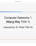 Bài giảng Computer Networks 1 (Mạng Máy Tính 1): Lecture 3.2 - Dr. Phạm Trần Vũ