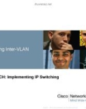 Lecture CCNP Switch: Implementing IP switching - Chapter 4: Implementing Inter-VLAN Routing