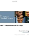 Lecture CCNP Route: Implementing IP Routing - Chapter 3: Configuring the Open Shortest Path First Protocol