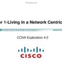 Lecture CCNA Exploration 4.0 (Kỳ 1) - Chapter 1: Living in a Network Centric World