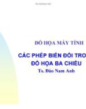 Bài giảng Đồ họa máy tính: Các phép biến đổi trong đồ họa ba chiều - TS. Đào Nam Anh