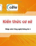 Bài giảng Nhập môn Công nghệ thông tin 1: Kiến thức cơ sở