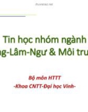 Bài giảng Tin học nhóm ngành Nông-Lâm-Ngư và Môi trường - Chương 1: Máy tính, hệ điều hành Windows và internet