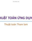 Bài giảng Thuật toán ứng dụng: Thuật toán Tham lam - Trương Xuân Nam