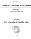 Bài giảng Công nghệ phần mềm: Chương 2 - Trường ĐH Công nghiệp TP. HCM