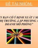 Bài thuyết trình: Công ty bạn có ý định xuất 1 mặt hàng qua 1 thị trường, lập phương án kinh doanh mô phỏng