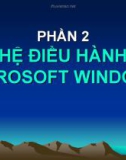 PHẦN 2HỆ ĐIỀU HÀNH MICROSOFT WINDOWS