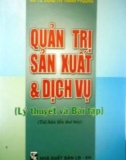 Lý thuyết và bài tập Quản trị sản xuất và dịch vụ (Tái bản lần thứ bảy): Phần 1