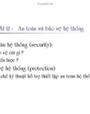 Bài giảng hệ điều hành : An toàn và bảo vệ hệ thống