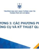 Bài giảng Quản trị chất lượng (Quality management) - Chương 3: Các phương pháp, công cụ và kỹ thuật quản lý chất lượng