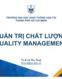 Bài giảng Quản trị chất lượng (Quality management) - Chương 1: Những vấn đề chung về chất lượng và quản trị chất lượng